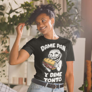Camiseta negra unisex Dame pan y dime tonto